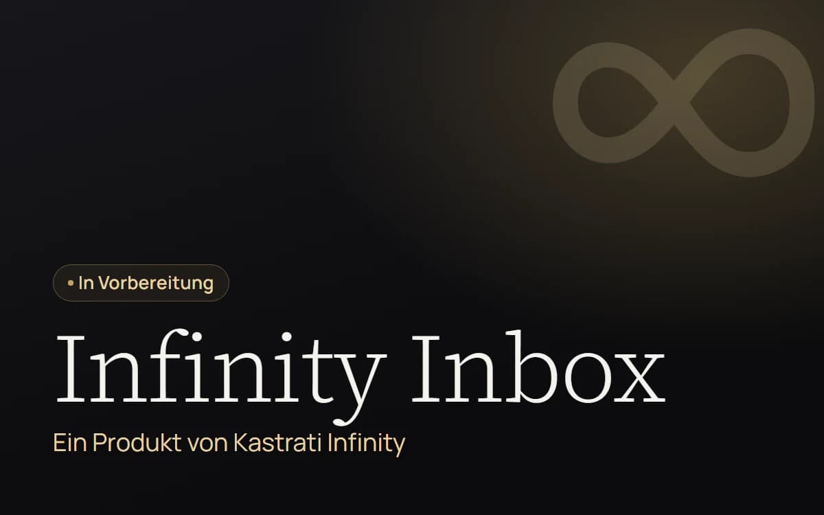 Kartenmotiv: Infinity Inbox von Kastrati Infinity, in Vorbereitung
